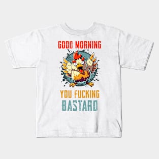 Good morning you bastard Kids T-Shirt
